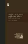 Neighborhoods, Family, and Political Behavior in Urban America cover