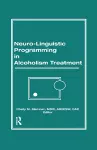 Neuro-Linguistic Programming in Alcoholism Treatment cover