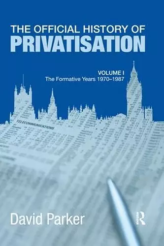 The Official History of Privatisation Vol. I cover