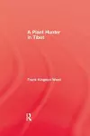 Plant Hunter In Tibet cover