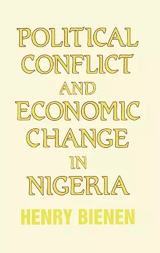 Political Conflict and Economic Change in Nigeria cover