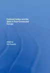 Political Parties and the State in Post-Communist Europe cover