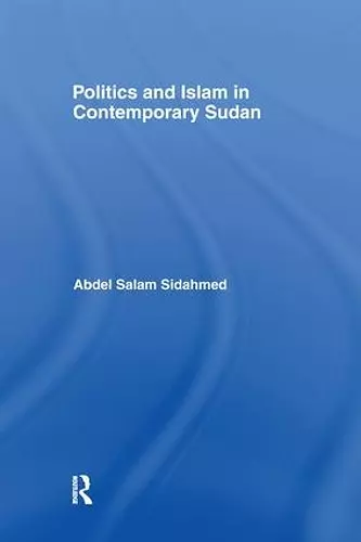 Politics and Islam in Contemporary Sudan cover