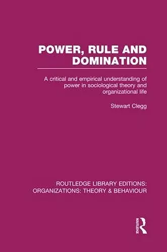 Power, Rule and Domination (RLE: Organizations) cover