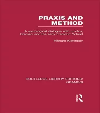 Praxis and Method (RLE: Gramsci) cover