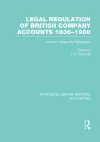 Legal Regulation of British Company Accounts 1836-1900 (RLE Accounting) cover