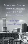 Managing Capital Resources for Central City Revitalization cover