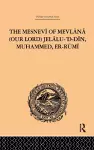 The Mesnevi of Mevlana (Our Lord) Jelalu-'D-Din, Muhammed, Er-Rumi cover