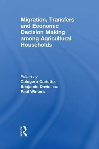 Migration, Transfers and Economic Decision Making among Agricultural Households cover