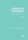 Shaping the Accountancy Profession (RLE Accounting) cover