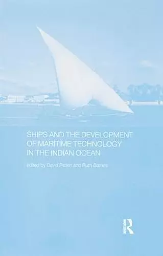 Ships and the Development of Maritime Technology on the Indian Ocean cover