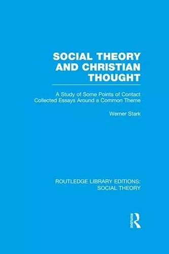 Social Theory and Christian Thought (RLE Social Theory) cover