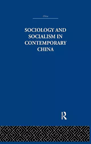 Sociology and Socialism in Contemporary China cover