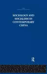 Sociology and Socialism in Contemporary China cover