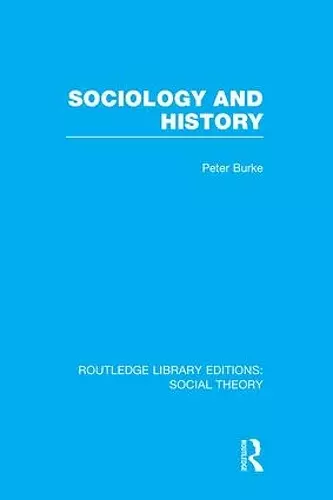 Sociology and History (RLE Social Theory) cover