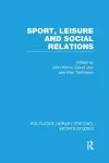 Sport, Leisure and Social Relations (RLE Sports Studies) cover