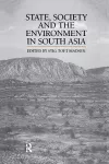 State, Society and the Environment in South Asia cover