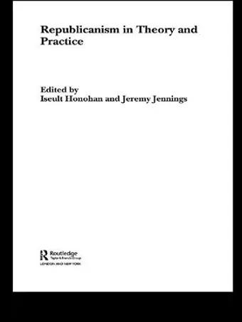 Republicanism in Theory and Practice cover