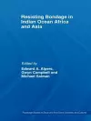 Resisting Bondage in Indian Ocean Africa and Asia cover