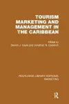 Tourism Marketing and Management in the Caribbean (RLE Marketing) cover
