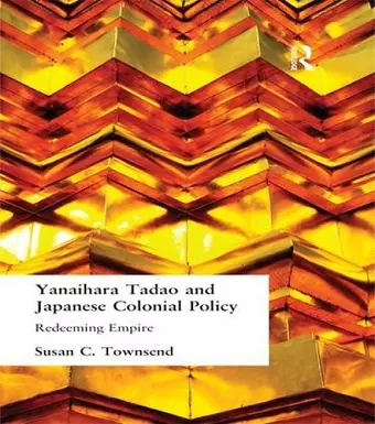 Yanihara Tadao and Japanese Colonial Policy cover