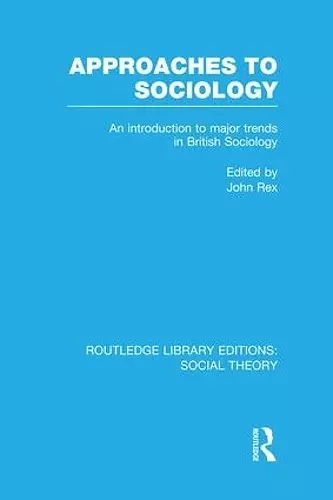 Approaches to Sociology (RLE Social Theory) cover