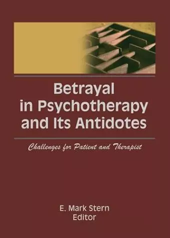 Betrayal in Psychotherapy and Its Antidotes cover