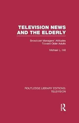 Television News and the Elderly cover