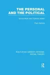 The Personal and the Political (RLE Social Theory) cover