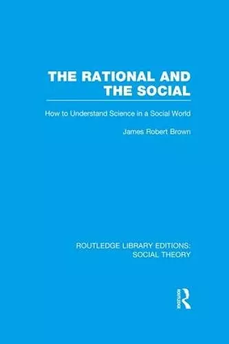 The Rational and the Social (RLE Social Theory) cover