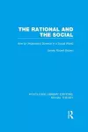 The Rational and the Social (RLE Social Theory) cover