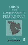 Crises in the Contemporary Persian Gulf cover