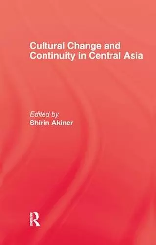 Cultural Change & Continuity In Central Asia cover