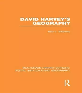 David Harvey's Geography (RLE Social & Cultural Geography) cover