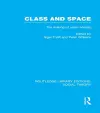 Class and Space (RLE Social Theory) cover