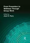 From Prevention to Wellness Through Group Work cover