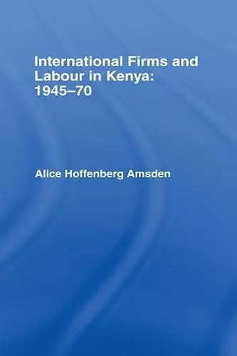 International Firms and Labour in Kenya 1945-1970 cover