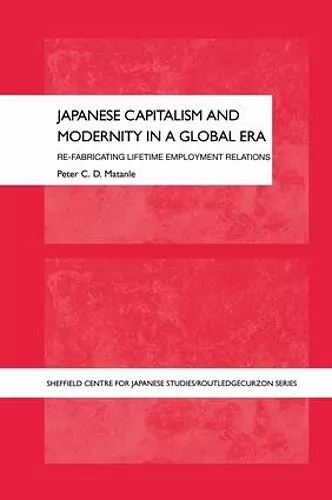 Japanese Capitalism and Modernity in a Global Era cover