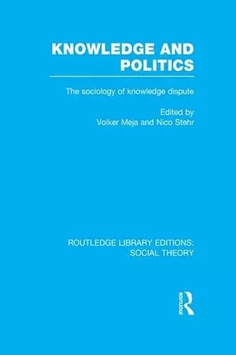 Knowledge and Politics (RLE Social Theory) cover