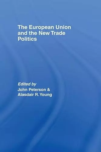 The European Union and the New Trade Politics cover