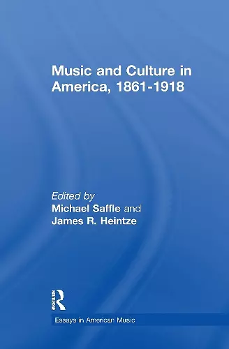 Music and Culture in America, 1861-1918 cover