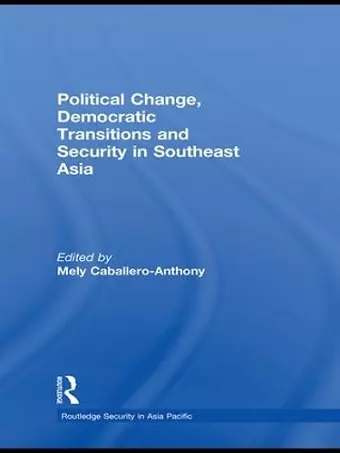 Political Change, Democratic Transitions and Security in Southeast Asia cover