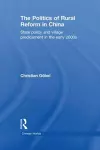 The Politics of Rural Reform in China cover