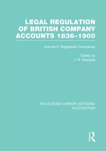 Legal Regulation of British Company Accounts 1836-1900 (RLE Accounting) cover