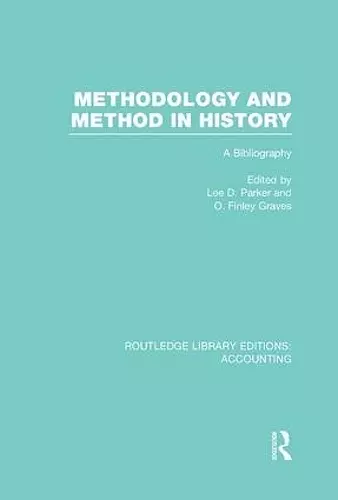 Methodology and Method in History (RLE Accounting) cover