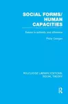 Social Forms/Human Capacities (RLE Social Theory) cover