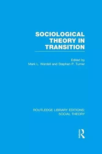 Sociological Theory in Transition (RLE Social Theory) cover