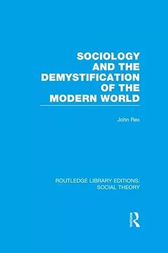 Sociology and the Demystification of the Modern World (RLE Social Theory) cover