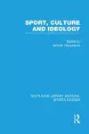 Sport, Culture and Ideology (RLE Sports Studies) cover