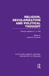 Religion, Secularization and Political Thought cover